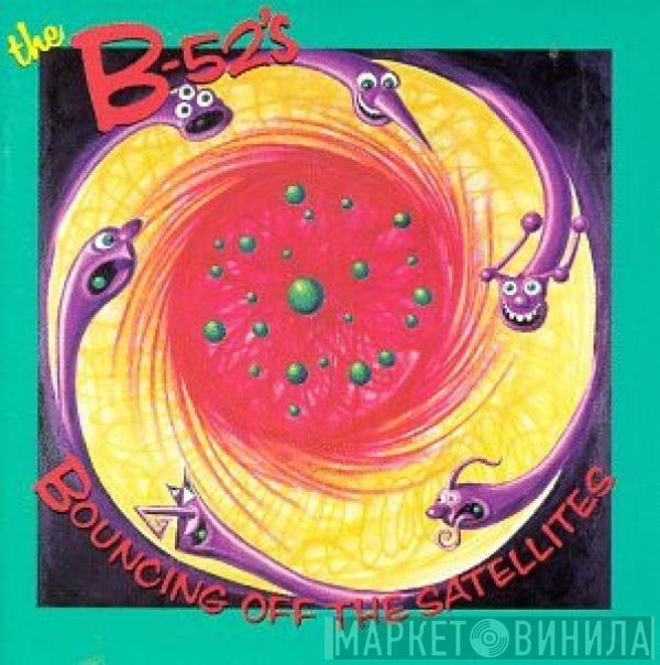  The B-52's  - Bouncing Off The Satellites