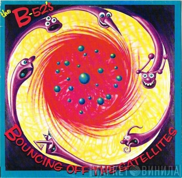  The B-52's  - Bouncing Off The Satellites