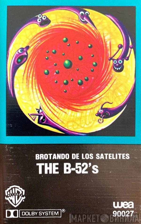  The B-52's  - Brotando De Los Satelites