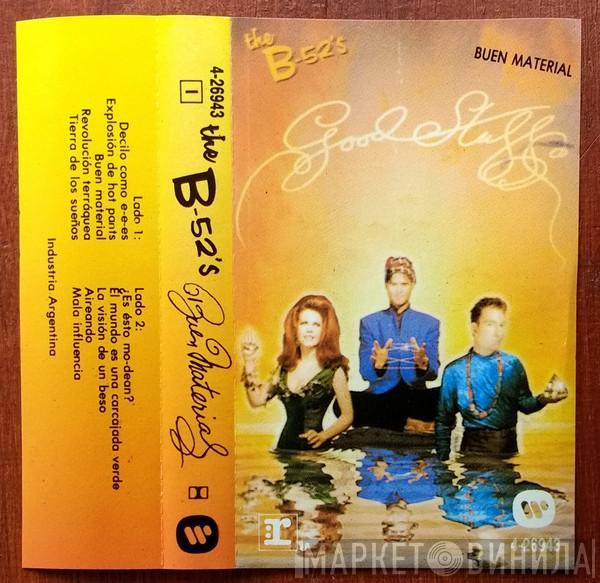  The B-52's  - Buen Material = Good Stuff