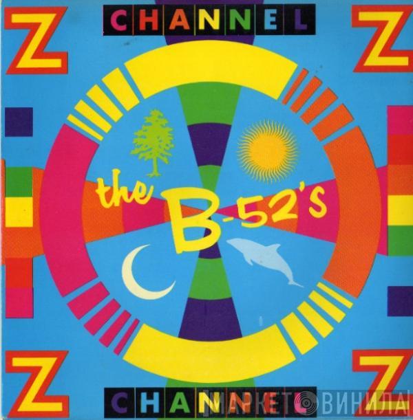 The B-52's - Channel Z