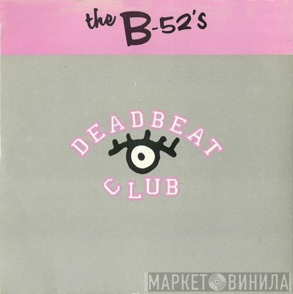 The B-52's - Deadbeat Club