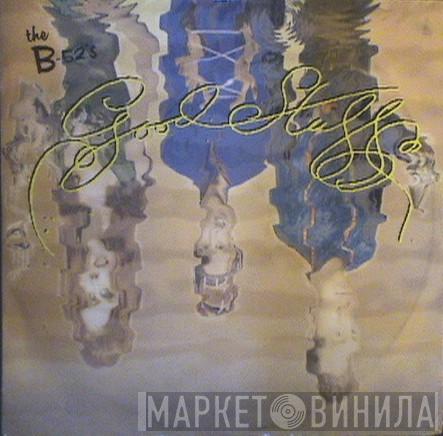 The B-52's - Good Stuff