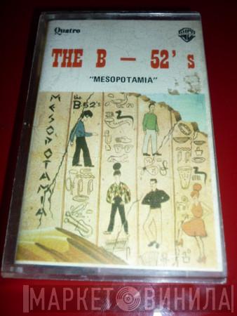  The B-52's  - Mesopotamia