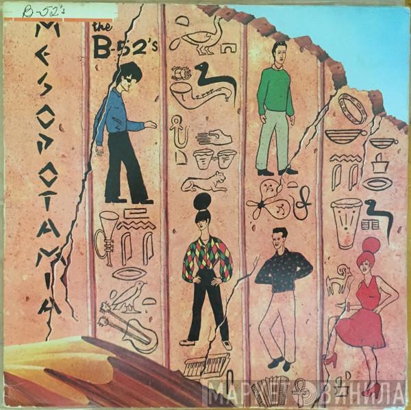  The B-52's  - Mesopotamia