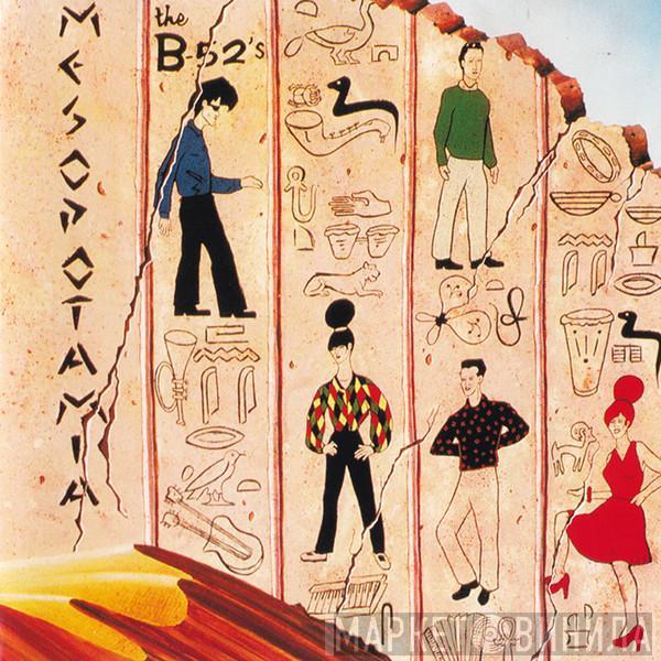  The B-52's  - Mesopotamia