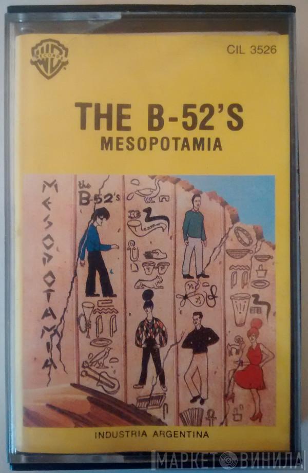  The B-52's  - Mesopotamia