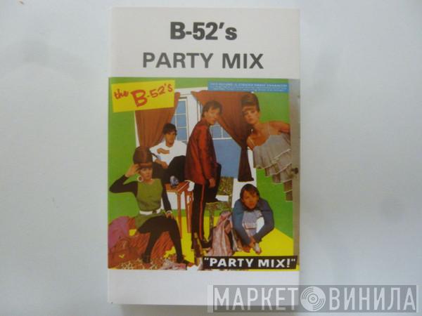 The B-52's - Party Mix!