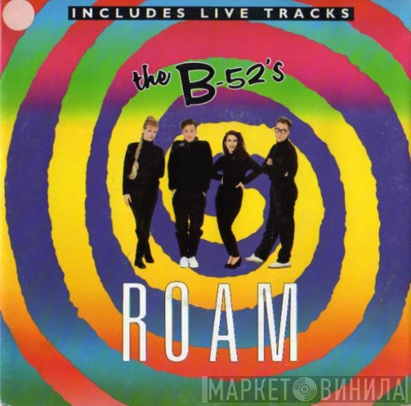  The B-52's  - Roam