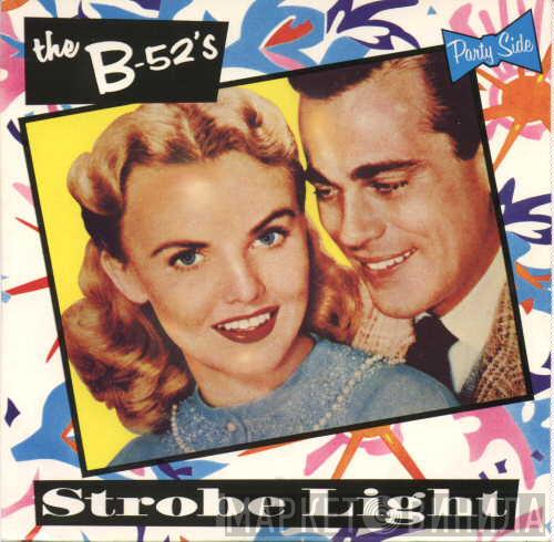 The B-52's - Strobe Light / Dirty Back Road