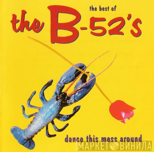 The B-52's - The Best Of The B-52's - Dance This Mess Around