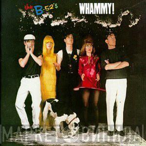 The B-52's - Whammy!