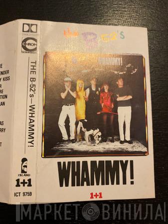 The B-52's - Whammy!