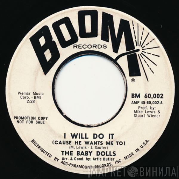 The Baby Dolls  - I Will Do It (Cause He Wants Me To)