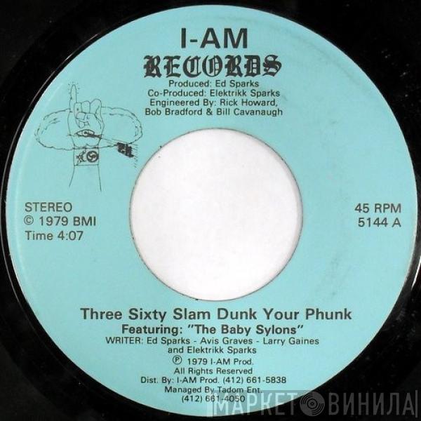 The Baby Sylons - Three Sixty Slam Dunk Your Phunk