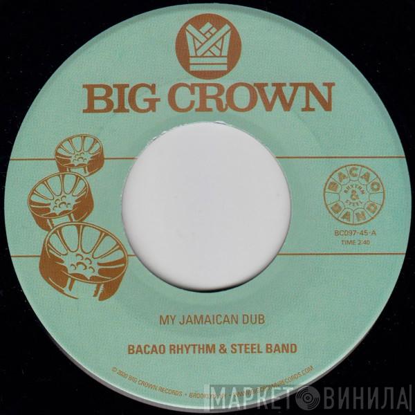 The Bacao Rhythm & Steel Band - My Jamaican Dub / The Healer