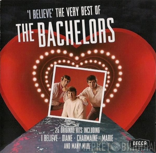 The Bachelors - 'I Believe' The Very Best Of The Bachelors