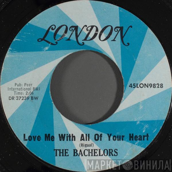 The Bachelors - Love Me With All Of Your Heart