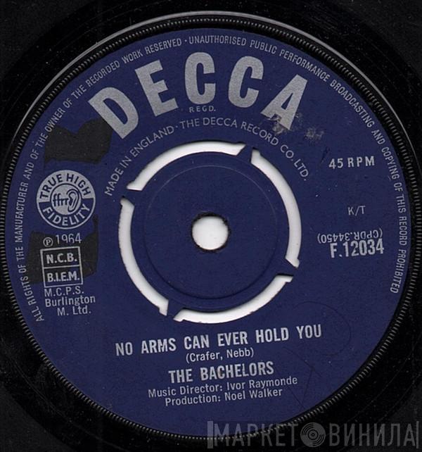 The Bachelors - No Arms Can Ever Hold You