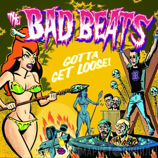 The Bad Beats - Gotta Get Loose