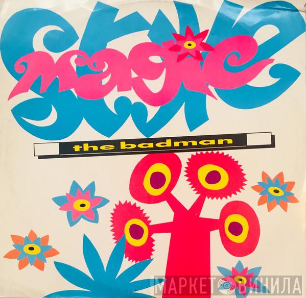 The Badman - Magic Style