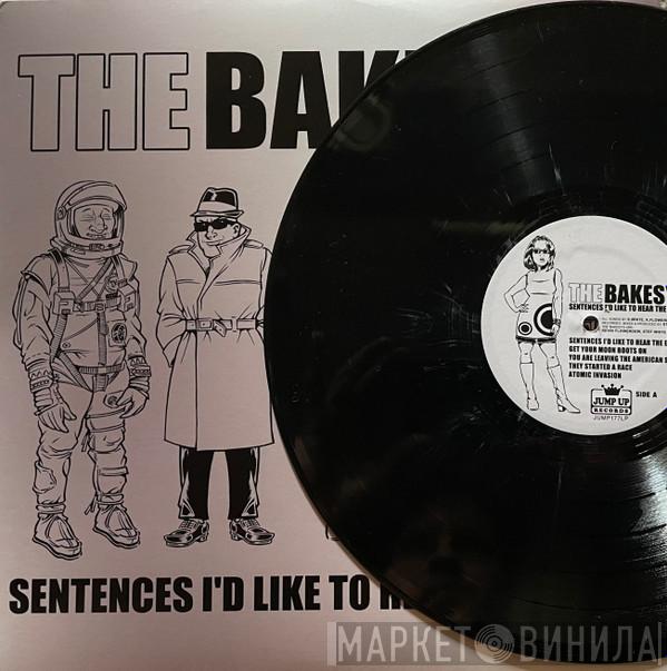 The Bakesys - Sentences I'd Like To Hear The End Of