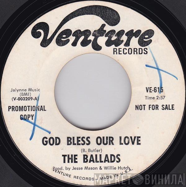 The Ballads - God Bless Our Love / My Baby Knows How To Love Her Man