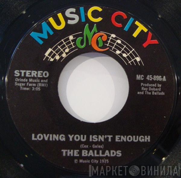 The Ballads - Loving You Isn't Enough