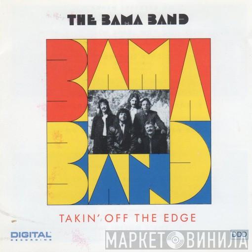 The Bama Band - Takin’ Off The Edge
