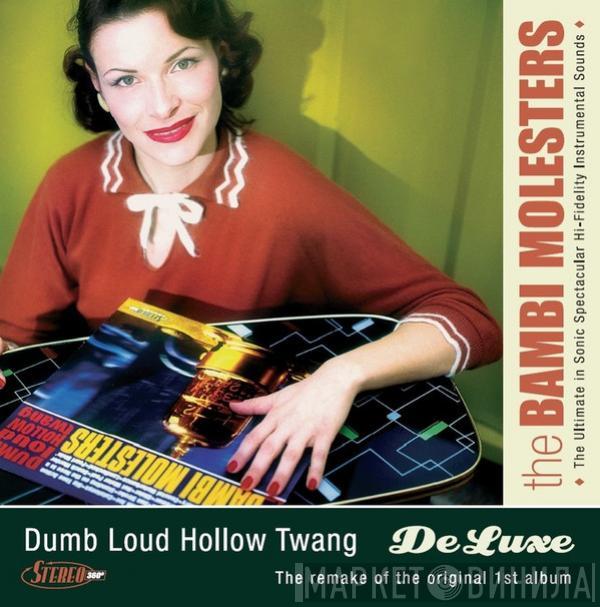  The Bambi Molesters  - Dumb Loud Hollow Twang De Luxe