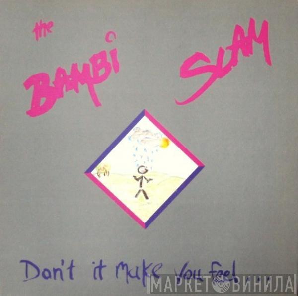 The Bambi Slam - Don't It Make You Feel...