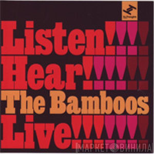  The Bamboos  - Listen! Hear!! Live!!!