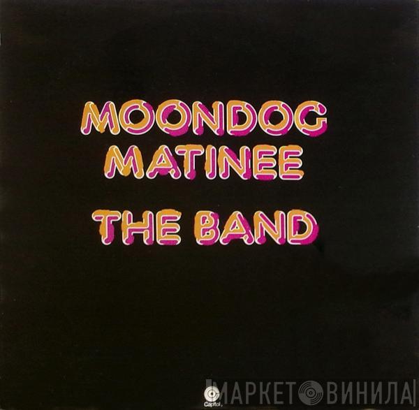 The Band - Moondog Matinee