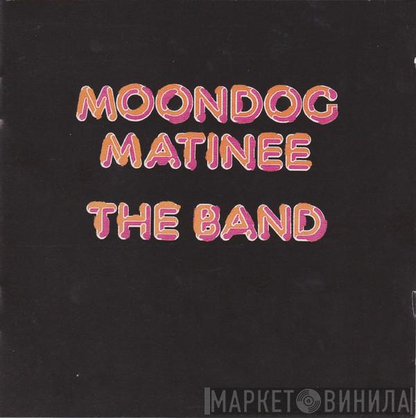 The Band - Moondog Matinee