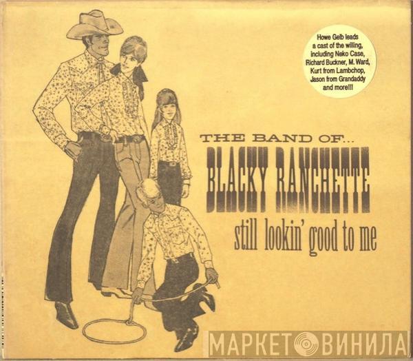 The Band Of Blacky Ranchette - Still Lookin' Good To Me