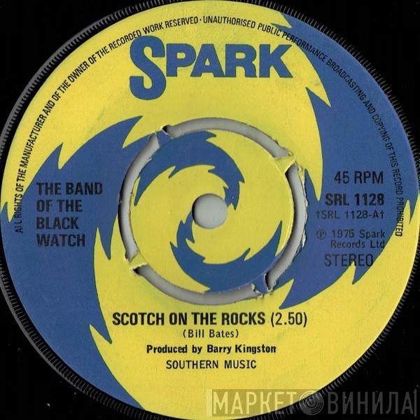 The Band Of The Black Watch - Scotch On The Rocks