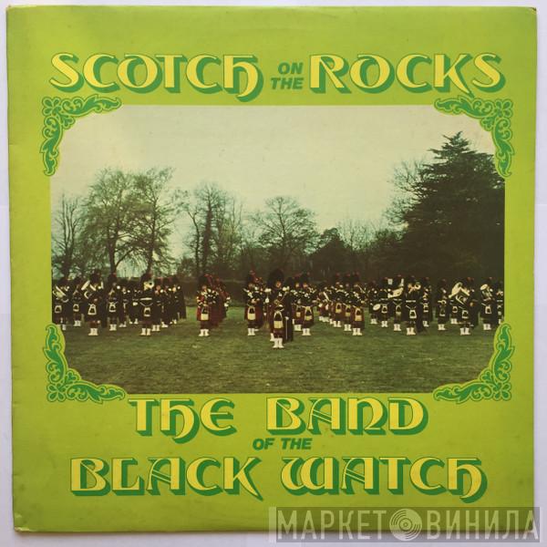 The Band Of The Black Watch - Scotch On The Rocks