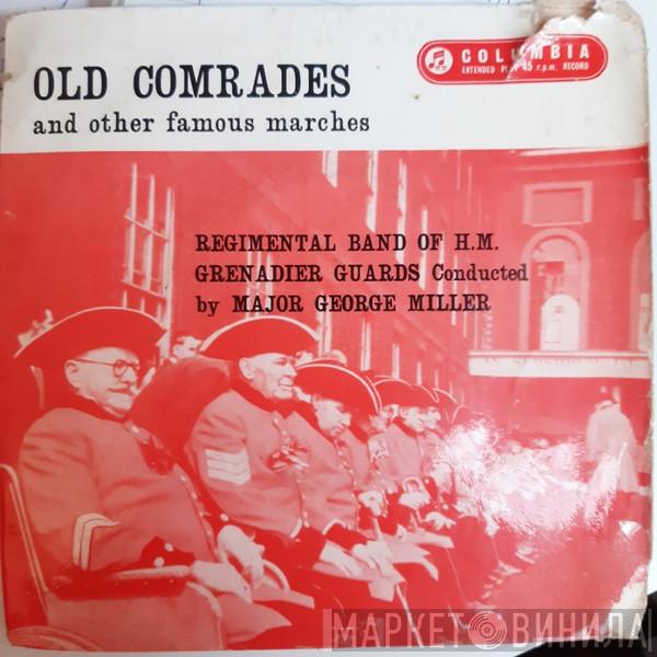 The Band Of The Grenadier Guards - Regimental Band Of H. M. Grenadier Guards Conducted By Major George Miller
