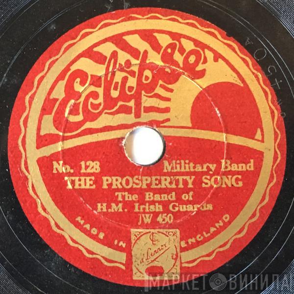 The Band Of The Irish Guards - The Prosperity Song / The Changing Of The Guard