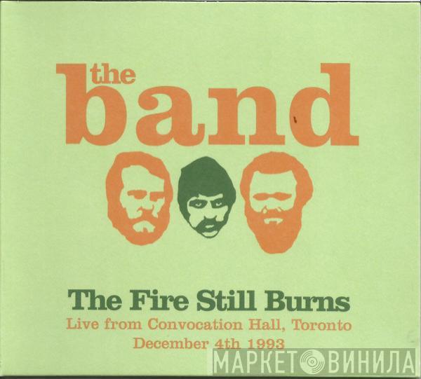 The Band - The Fire Still Burns