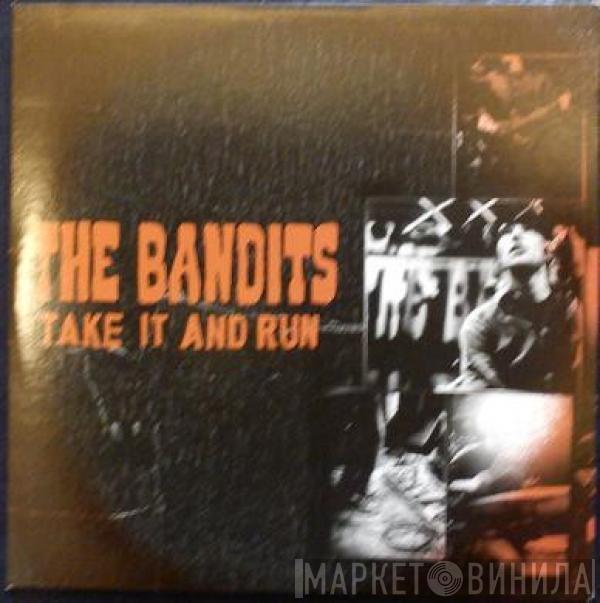 The Bandits - Take It And Run