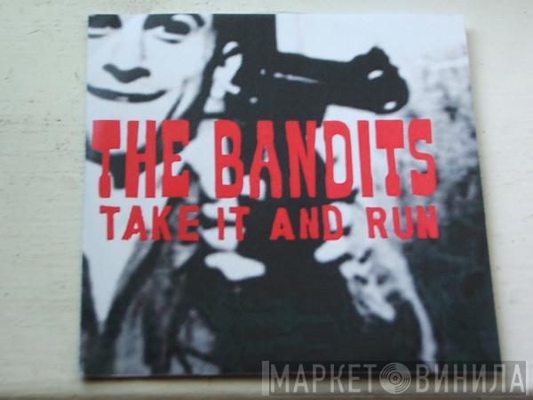  The Bandits  - Take It And Run