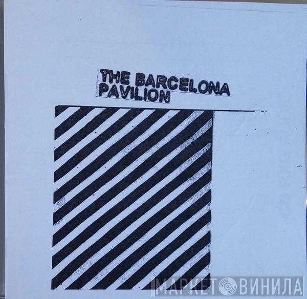 The Barcelona Pavilion - It's The Barcelona Pavilion!