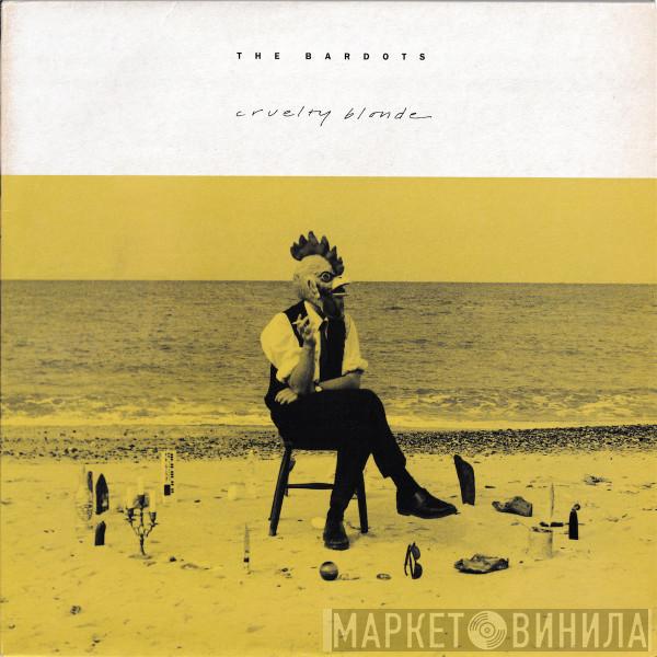 The Bardots - Cruelty Blonde