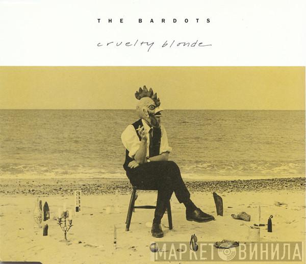 The Bardots - Cruelty Blonde