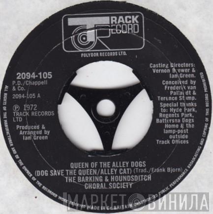 The Barking & Houndsditch Choral Society - Queen Of The Alley Dogs