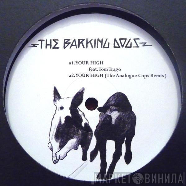 The Barking Dogs - Your High