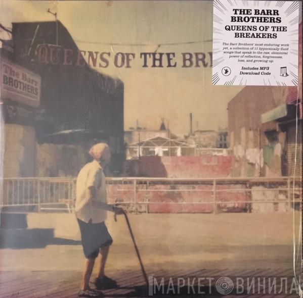 The Barr Brothers - Queens Of The Breakers