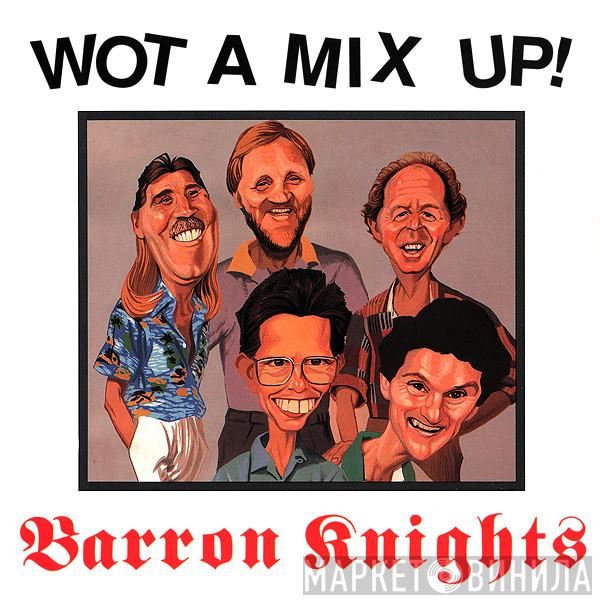 The Barron Knights - Wot A Mix Up!