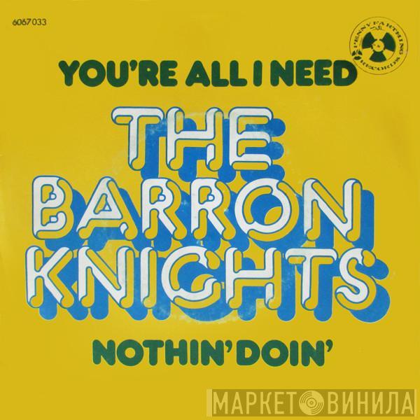 The Barron Knights - You're All I Need
